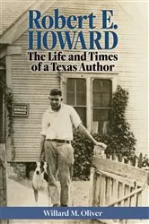 Book cover of Robert E. Howard by Willard M. Oliver