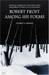 Book cover of Robert Frost Among His Poems by Jeffrey S. Cramer