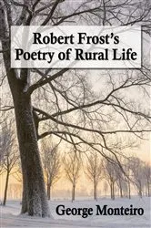 Book cover of Robert Frost's Poetry of Rural Life by George Monteiro