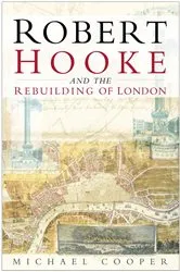 Book cover of Robert Hooke and the Rebuilding of London by Michael Cooper