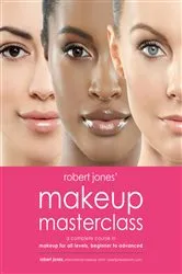 Book cover of Robert Jones' Makeup Masterclass by Robert Jones