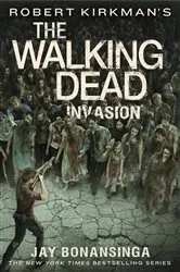 Book cover of Robert Kirkman's The Walking Dead: Invasion by Jay Bonansinga