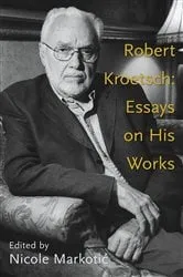 Book cover of Robert Kroetsch by Nicole Markoti