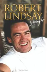 Book cover of Robert Lindsay: Letting Go by Robert Lindsay
