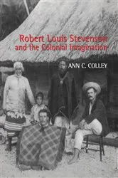 Book cover of Robert Louis Stevenson and the Colonial Imagination by Ann C. Colley