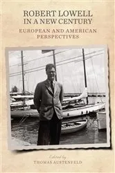 Book cover of Robert Lowell in a New Century by Thomas Austenfeld