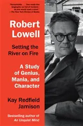 Book cover of Robert Lowell, Setting the River on Fire by Unknown