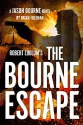 Book cover of Robert Ludlum's The Bourne Escape by Brian Freeman