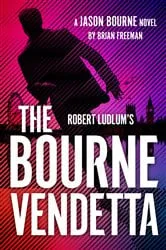 Book cover of Robert Ludlum's The Bourne Vendetta by Brian Freeman