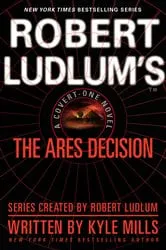 Book cover of Robert Ludlum's(TM) The Ares Decision by Kyle Mills