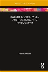 Book cover of Robert Motherwell, Abstraction, and Philosophy by Robert Hobbs