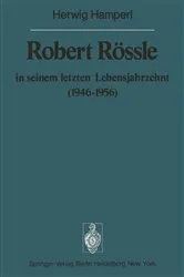 Book cover of Robert Rössle in seinem letzten Lebensjahrzehnt (1946–56) by H. Hamperl
