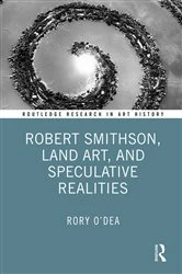 Book cover of Robert Smithson, Land Art, and Speculative Realities by Rory O'Dea