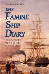 Book cover of Robert Whyte's Famine Ship Diary 1847 by James Mangan