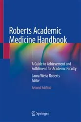 Book cover of Roberts Academic Medicine Handbook (2nd ed.) by Laura Weiss Roberts