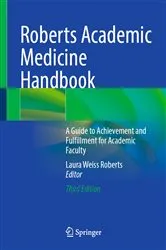 Book cover of Roberts Academic Medicine Handbook (3rd ed.) by Laura Weiss Roberts
