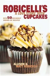 Book cover of Robicelli's: A Love Story, with Cupcakes by Allison Robicelli
