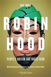 Book cover of Robin Hood: People's Outlaw and Forest Hero by Paul Buhle