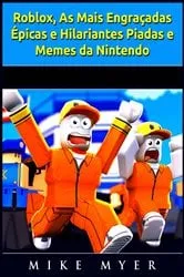 Book cover of Roblox, As Mais Engraçadas, Épicas e Hilariantes Piadas e Memes da Nintendo by Mike Myer
