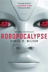 Book cover of Robopocalypse by Daniel H. Wilson