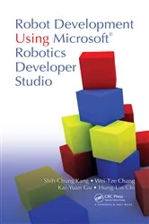 Book cover of Robot Development Using Microsoft Robotics Developer Studio by Shih-Chung Kang
