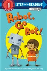 Book cover of Robot, Go Bot! (Step into Reading Comic Reader) by Dana Meachen Rau