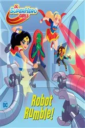Book cover of Robot Rumble! (DC Super Hero Girls) by Rachel Chlebowski