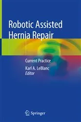 Book cover of Robotic Assisted Hernia Repair by Karl A. LeBlanc