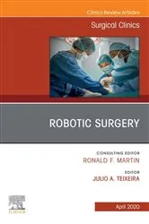 Book cover of Robotic Surgery, An Issue of Surgical Clinics by Teixeira MD, FACS, Julio A.