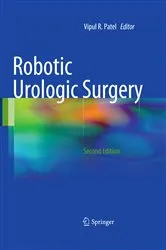 Book cover of Robotic Urologic Surgery (2nd ed.) by Vipul R. Patel