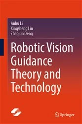Book cover of Robotic Vision Guidance Theory and Technology by Anhu Li