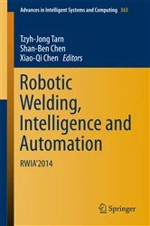 Book cover of Robotic Welding, Intelligence and Automation by Tzyh-Jong Tarn