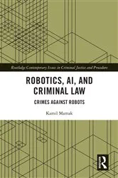 Book cover of Robotics, AI and Criminal Law by Kamil Mamak