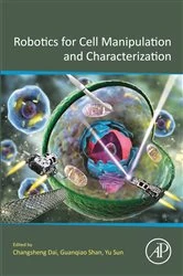 Book cover of Robotics for Cell Manipulation and Characterization by Changsheng Dai