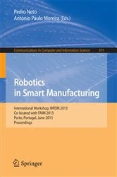 Book cover of Robotics in Smart Manufacturing by Pedro Neto