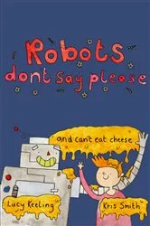 Book cover of Robots Don't Say Please by Lucy Keeling