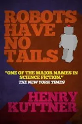 Book cover of Robots Have No Tails by Unknown