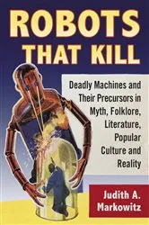 Book cover of Robots That Kill by Judith A. Markowitz
