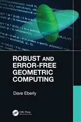 Book cover of Robust and Error-Free Geometric Computing by Dave Eberly