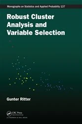 Book cover of Robust Cluster Analysis and Variable Selection by Gunter Ritter