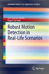 Book cover of Robust Motion Detection in Real-Life Scenarios by Ester Martínez-Martín