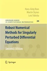 Book cover of Robust Numerical Methods for Singularly Perturbed Differential Equations (2nd ed.) by Hans-Görg Roos