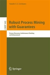 Book cover of Robust Process Mining with Guarantees by Sander J. J. Leemans