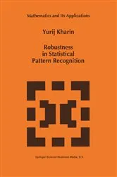 Book cover of Robustness in Statistical Pattern Recognition by Y. Kharin
