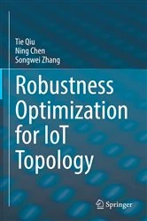 Book cover of Robustness Optimization for IoT Topology by Tie Qiu