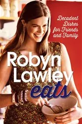 Book cover of Robyn Lawley Eats by Robyn Lawley