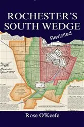 Book cover of Rochester's South Wedge, Revisited by Rose O'Keefe
