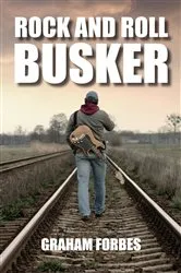 Book cover of Rock and Roll Busker by Graham Forbes