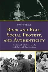 Book cover of Rock and Roll, Social Protest, and Authenticity by Kurt Torell