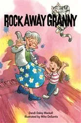 Book cover of Rock Away Granny by Dandi Daley Mackall